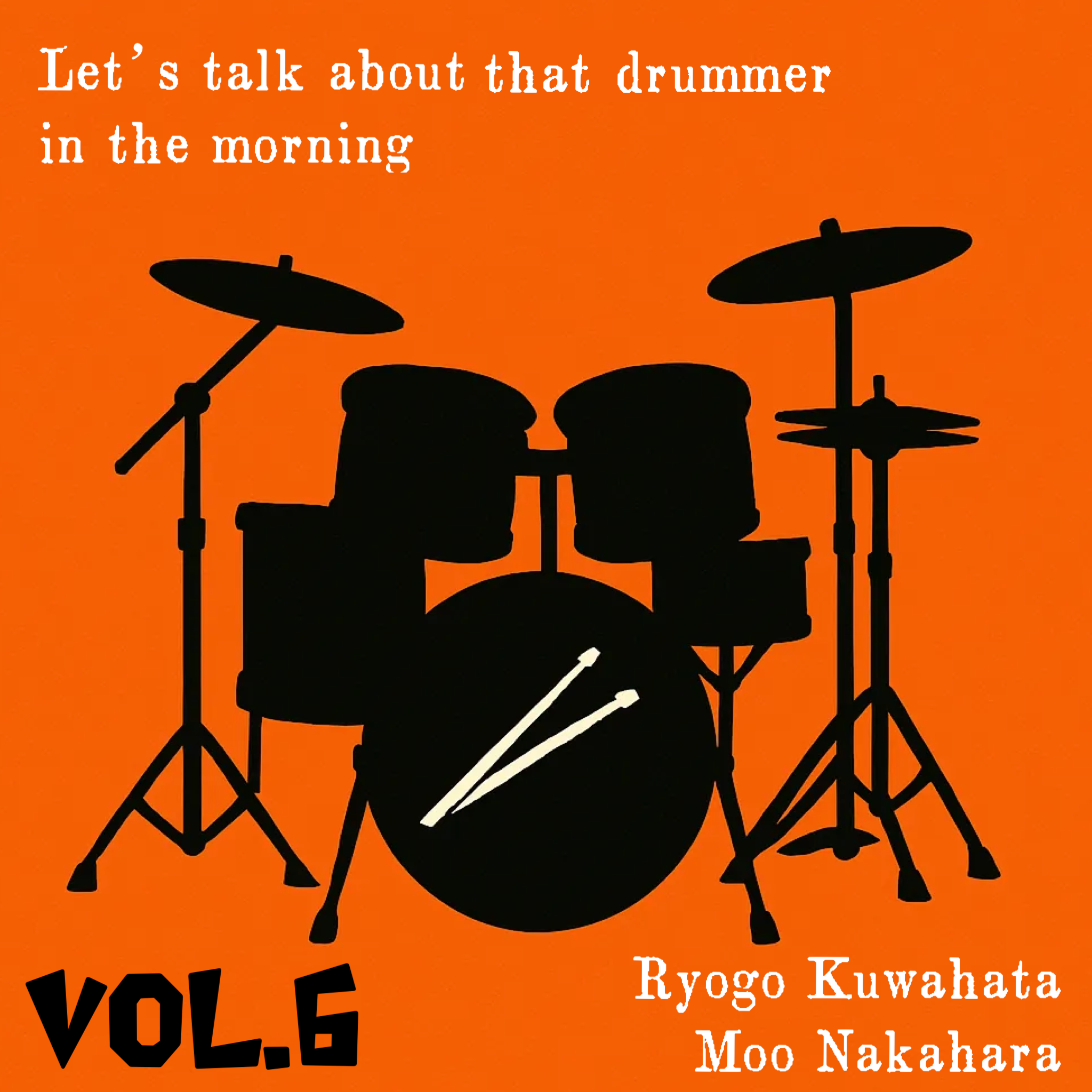 Let's Talk about that Drummer in the Morning Vol.6