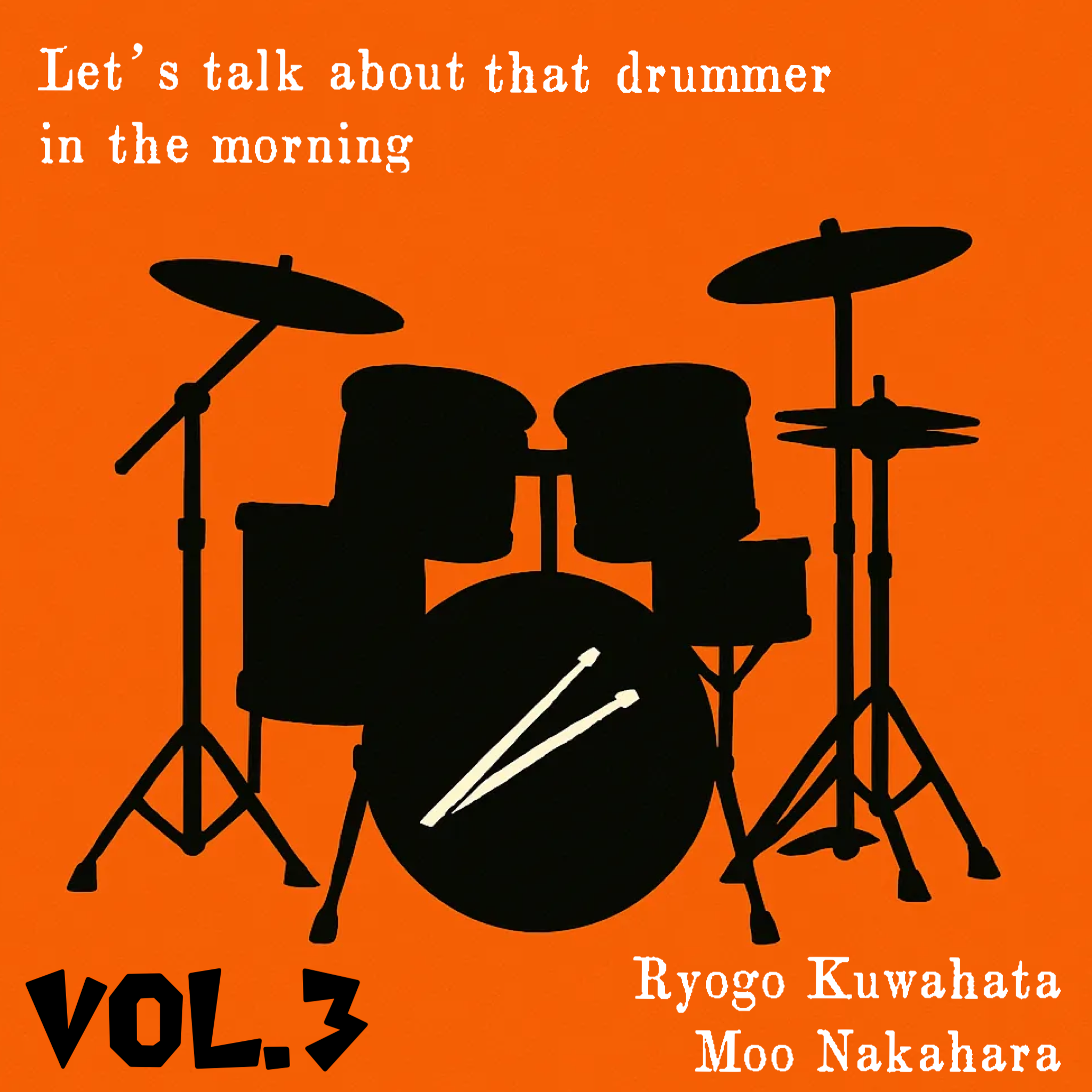 Let's Talk about that Drummer in the Morning Vol.3